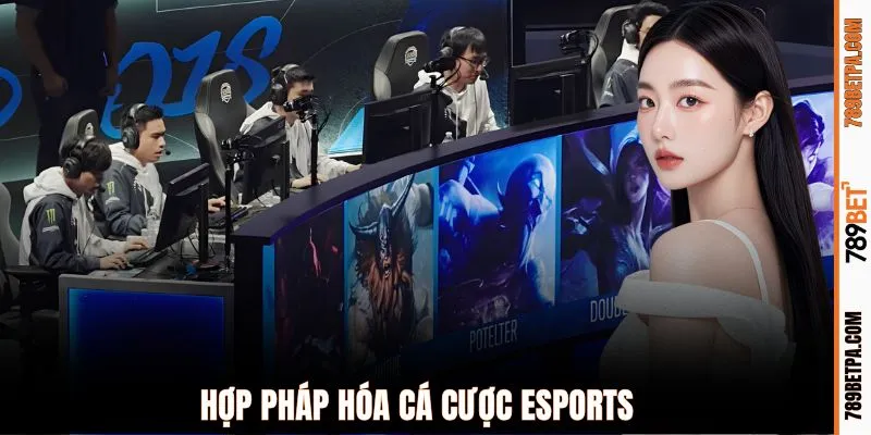 Hợp pháp hóa cá cược eSports