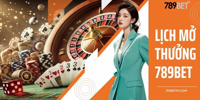 Lịch mở thưởng 789BET