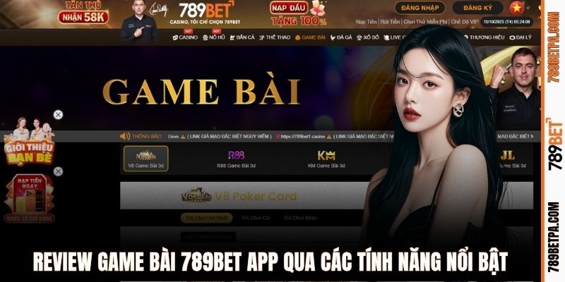 Review game bài 789BET app qua các tính năng nổi bật